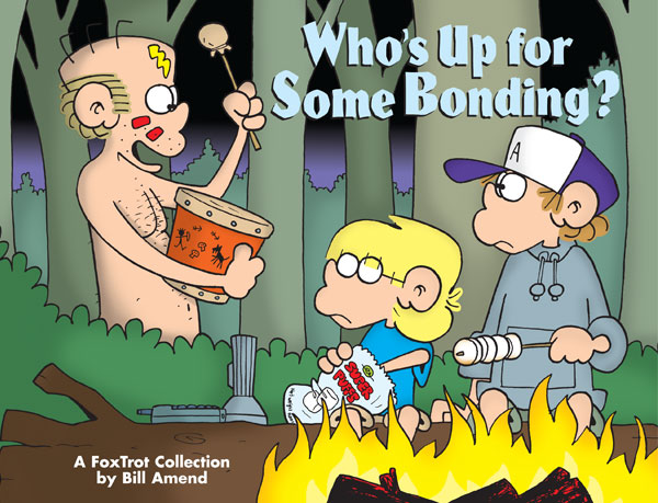 Who’s Up for Some Bonding? (2003) by Bill Amend Who’s Up for Some Bonding? (2003) by Bill Amend