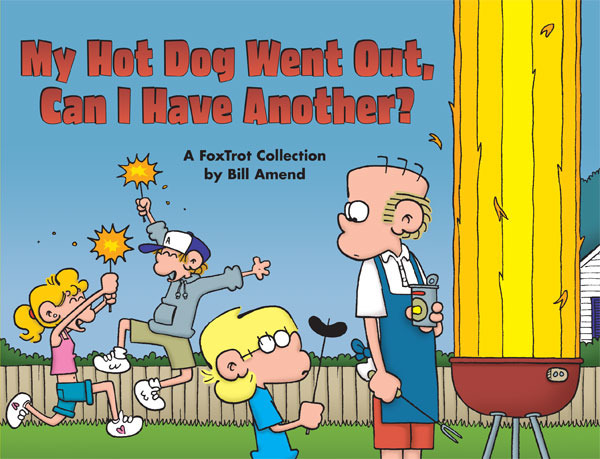 My Hot Dog Went Out, Can I Have Another? (2005) by Bill Amend My Hot Dog Went Out, Can I Have Another? (2005) by Bill Amend