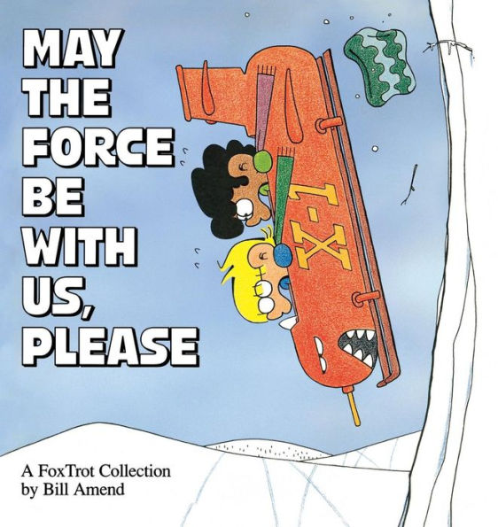 May the Force Be with Us, Please (1994) by Bill Amend May the Force Be with Us, Please (1994) by Bill Amend