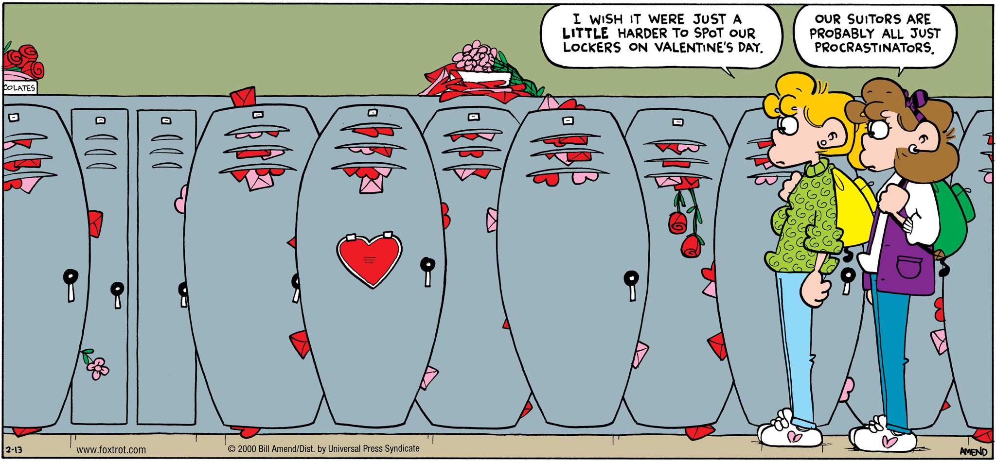 FoxTrot by Bill Amend - Paige: I wish it were just a LITTLE harder to spot our lockers on Valentine's Day. Nicole: Our suitors are probably all just procrastinators.
